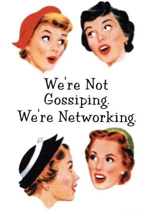 vintage funny photo: we're not gossiping we're networking gossip.jpg